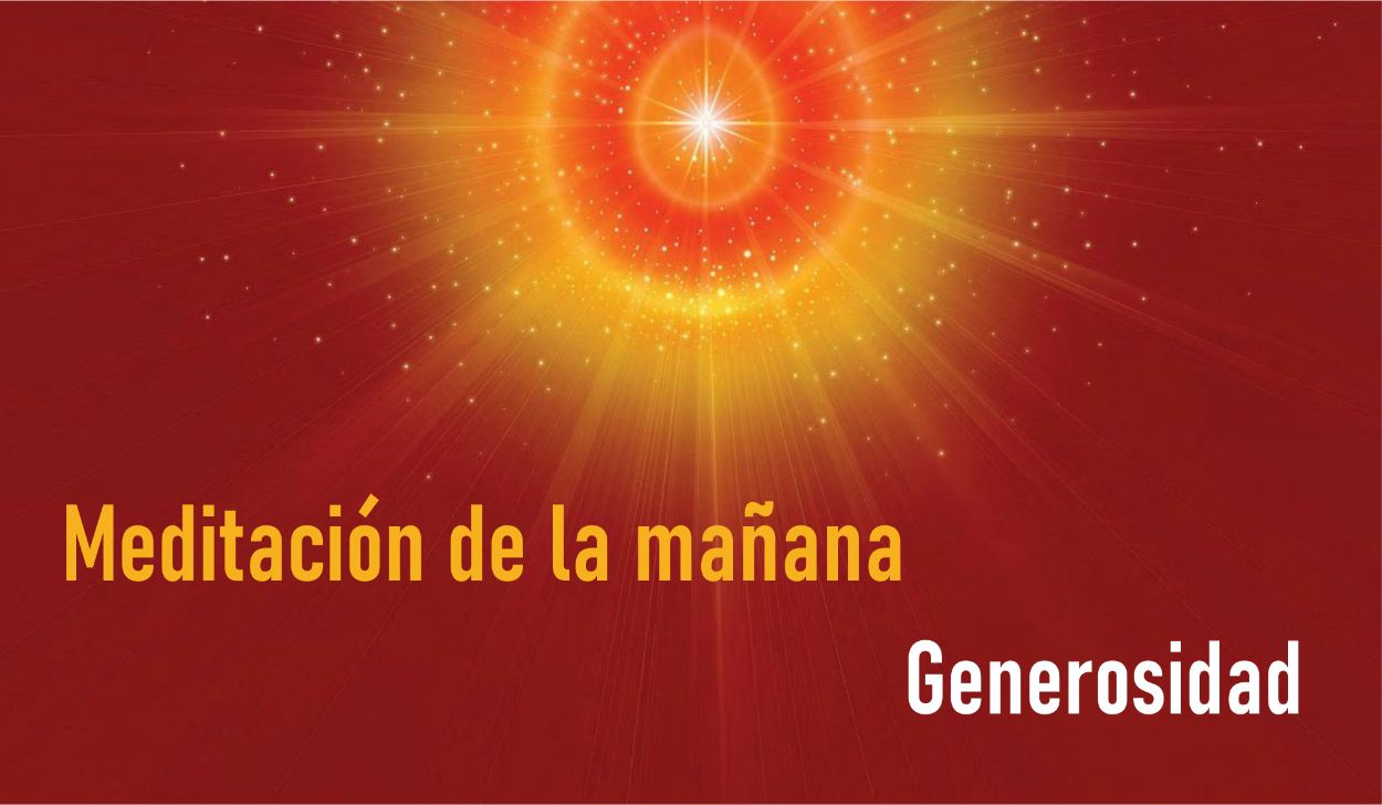 Meditación Guiada de la Mañana:Generosidad (21 Abril 2020) On-line desde Madrid