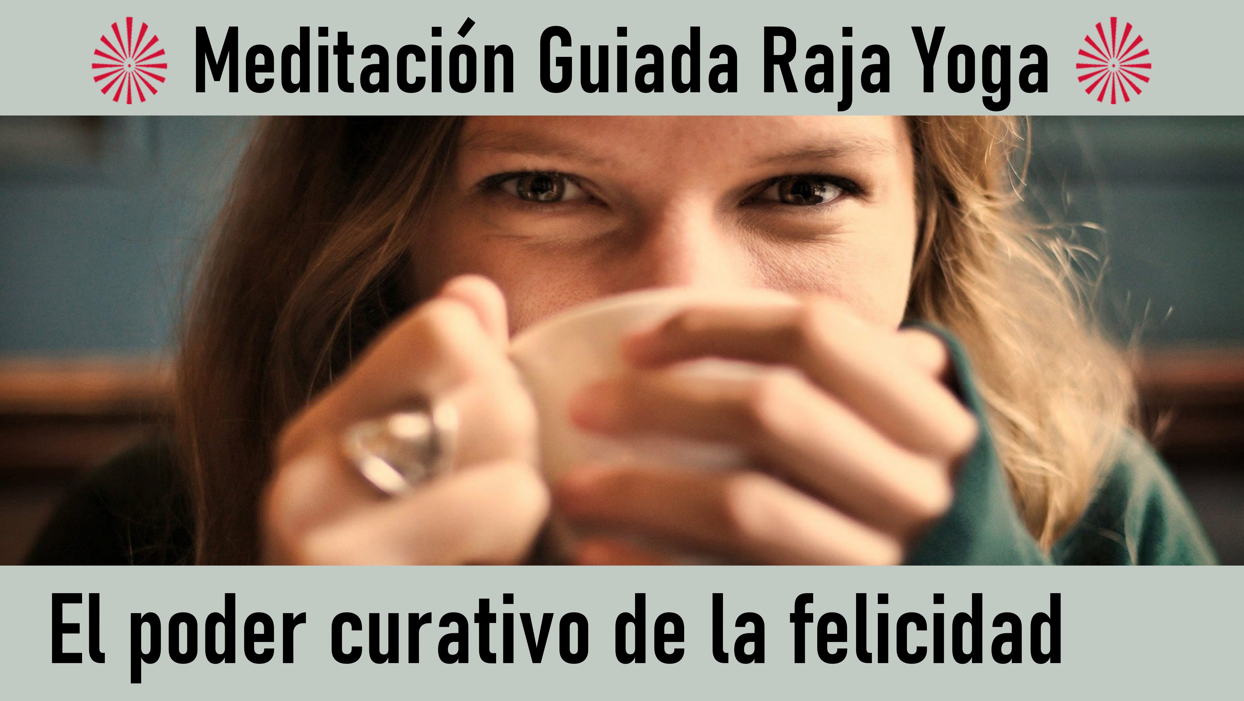 27 Octubre 2020 Meditación guiada: El poder curativo de la felicidad