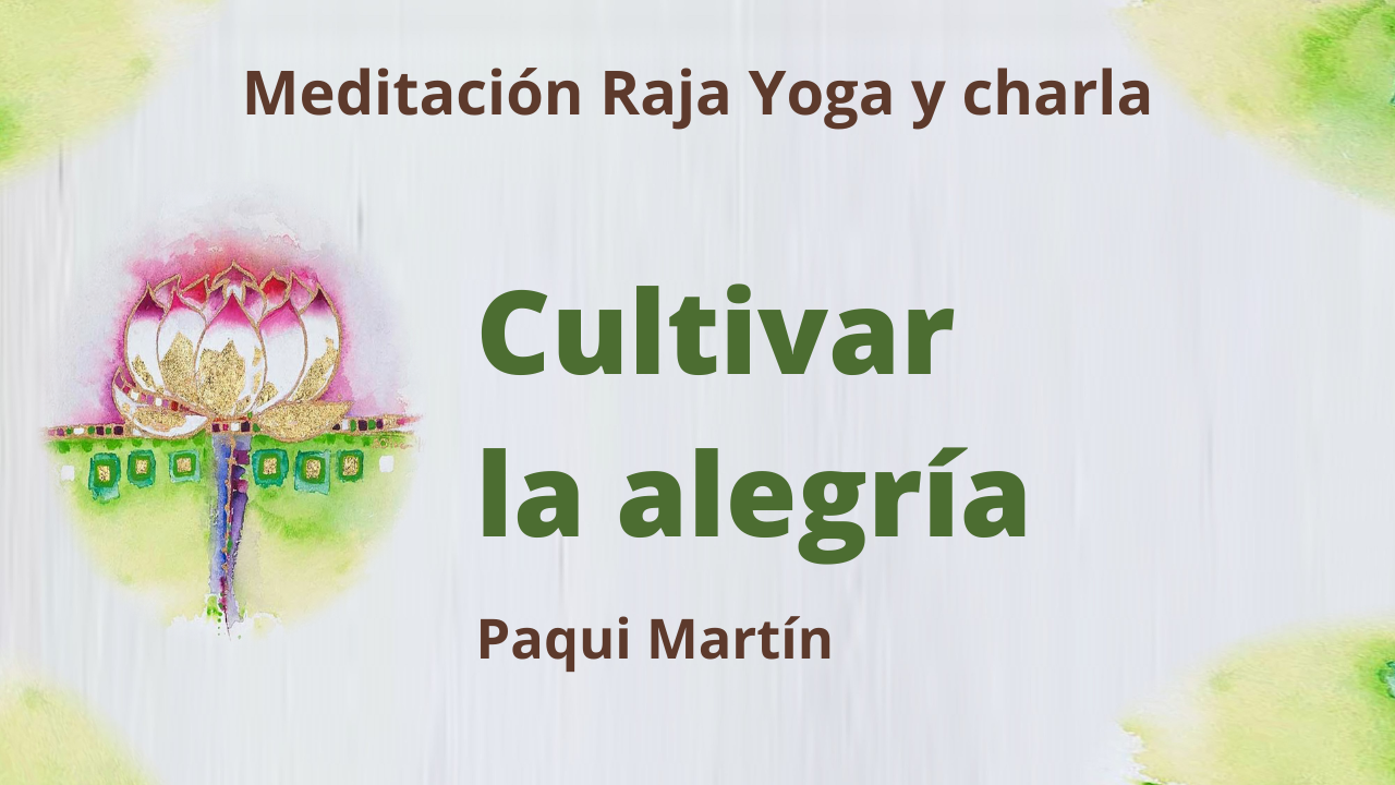 Meditación Raja Yoga y charla: Cultivar la alegría (19 Enero 2021) On-line desde Canarias