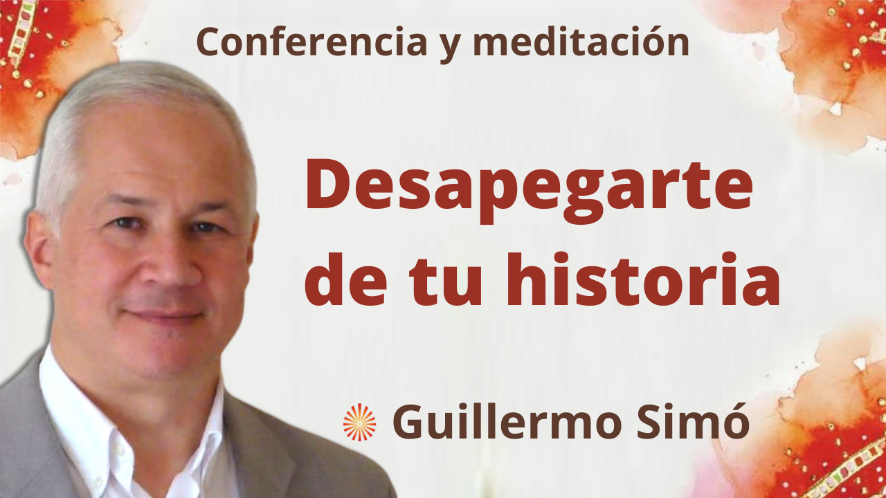 Meditación y conferencia: “Desapegarte de tu historia” (5 Octubre 2021)