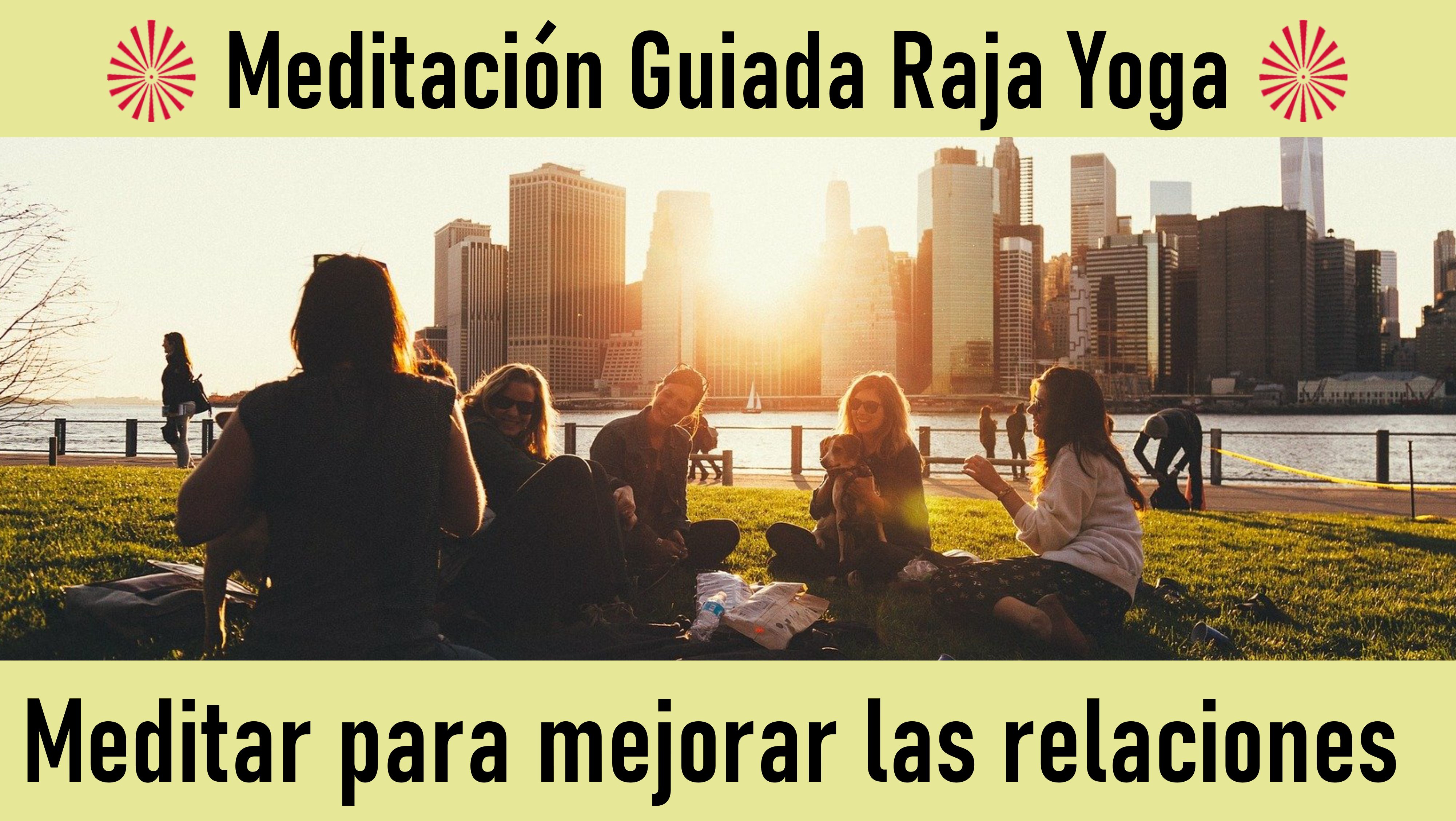 Meditación Raja Yoga: Meditar para Mejorar las Relaciones (20 Mayo 2020) On-line desde Sevilla