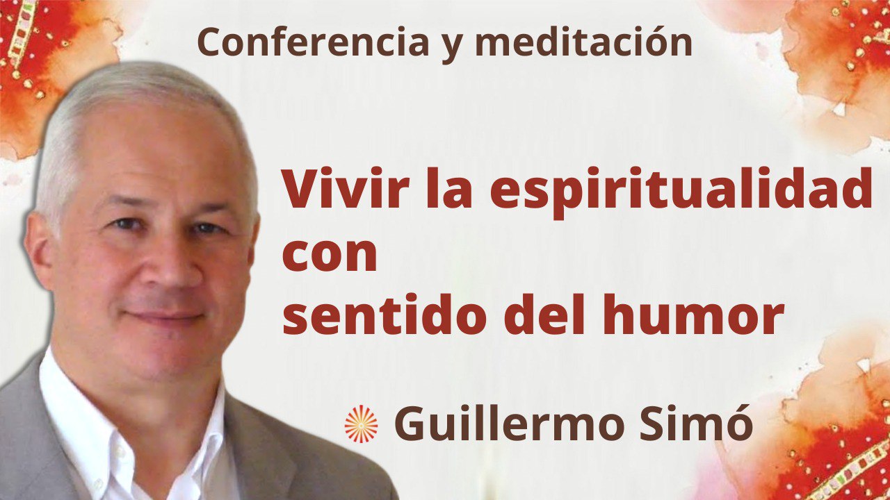 18 Octubre 2022 Meditación y conferencia: Vivir la espiritualidad con sentido del humor
