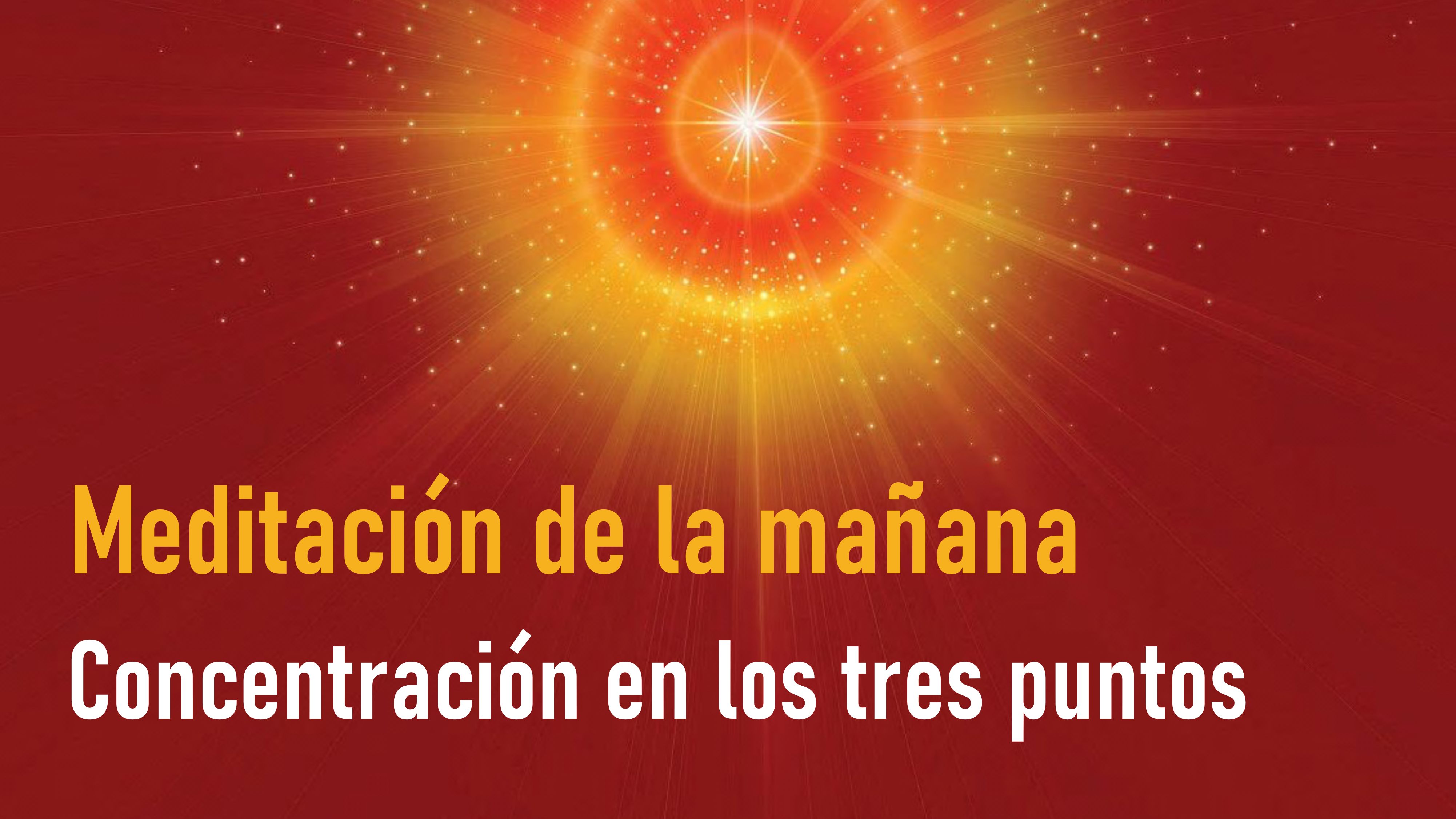 Meditación de la mañana Raja Yoga: Concentración en los tres puntos (12 Octubre 2020)