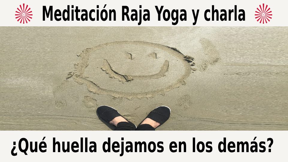 Meditación  Raja yoga y charla: ¿Qué huella dejamos en los demás (19 Diciembre 2020) On-line desde Valencia