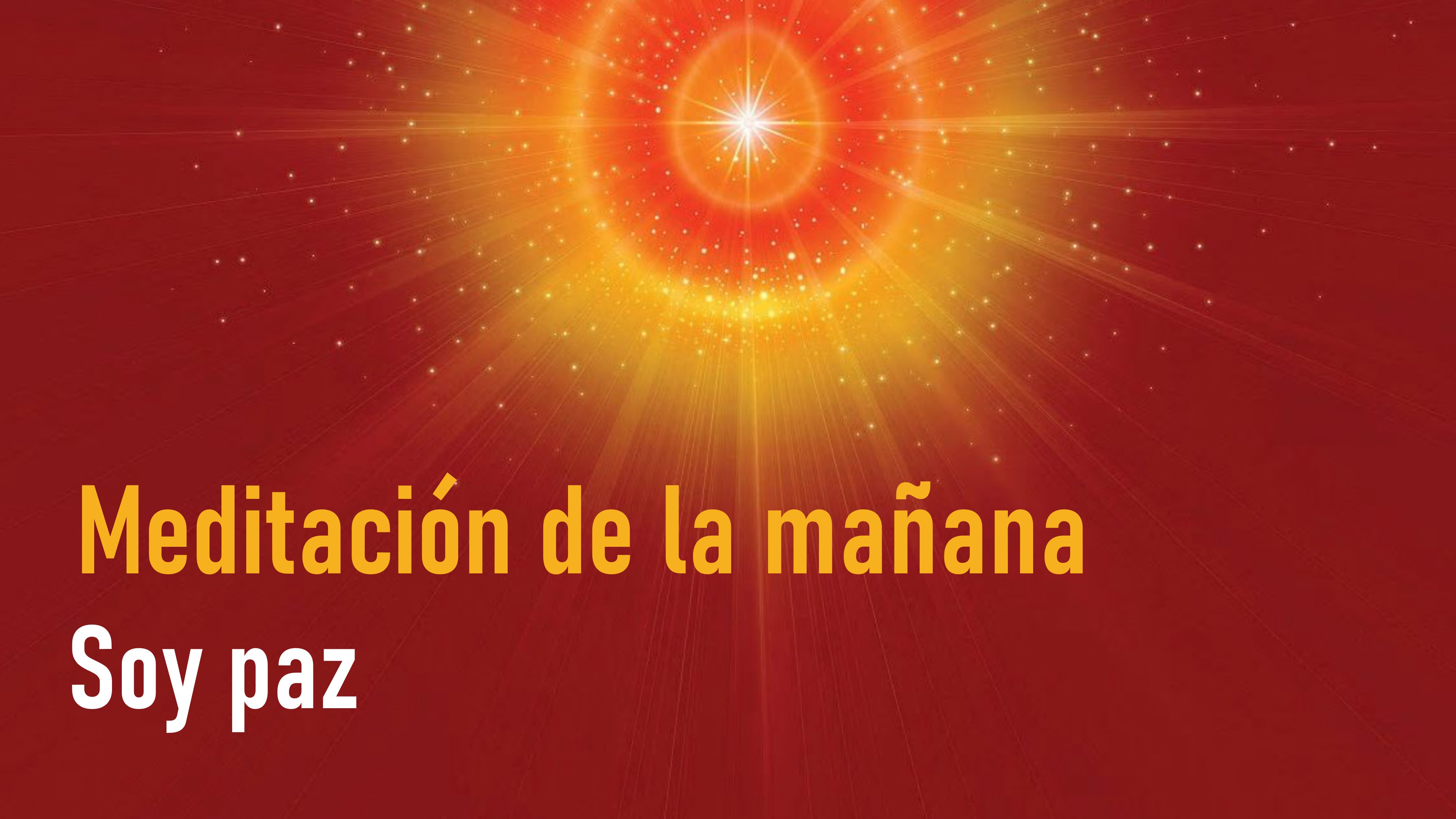 Meditación de la Mañana: Soy paz  (13 Julio 2020)