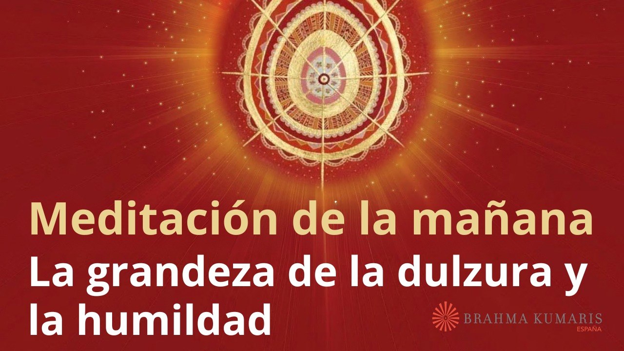 Meditación de la mañana:  La grandeza de la dulzura y la humildad, con María Moreno (23 Abril 2026)