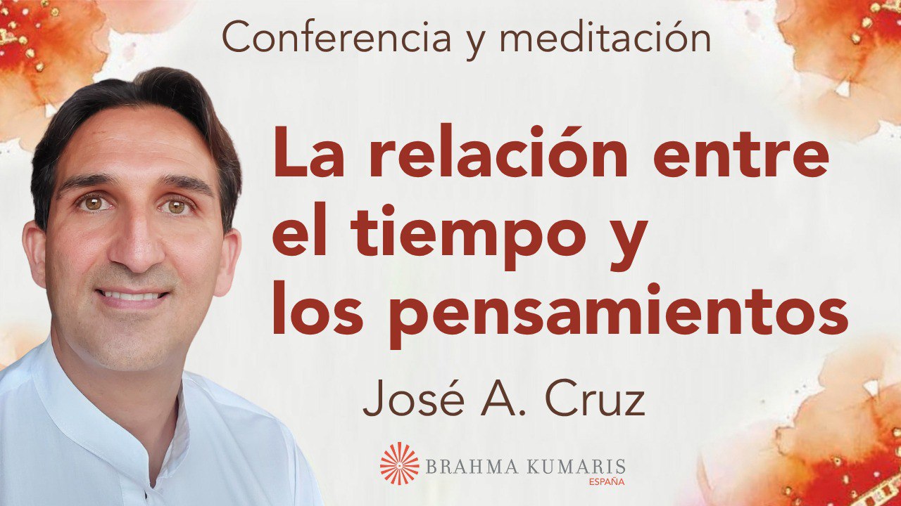 Meditación y conferencia: La relación entre el tiempo y los pensamientos