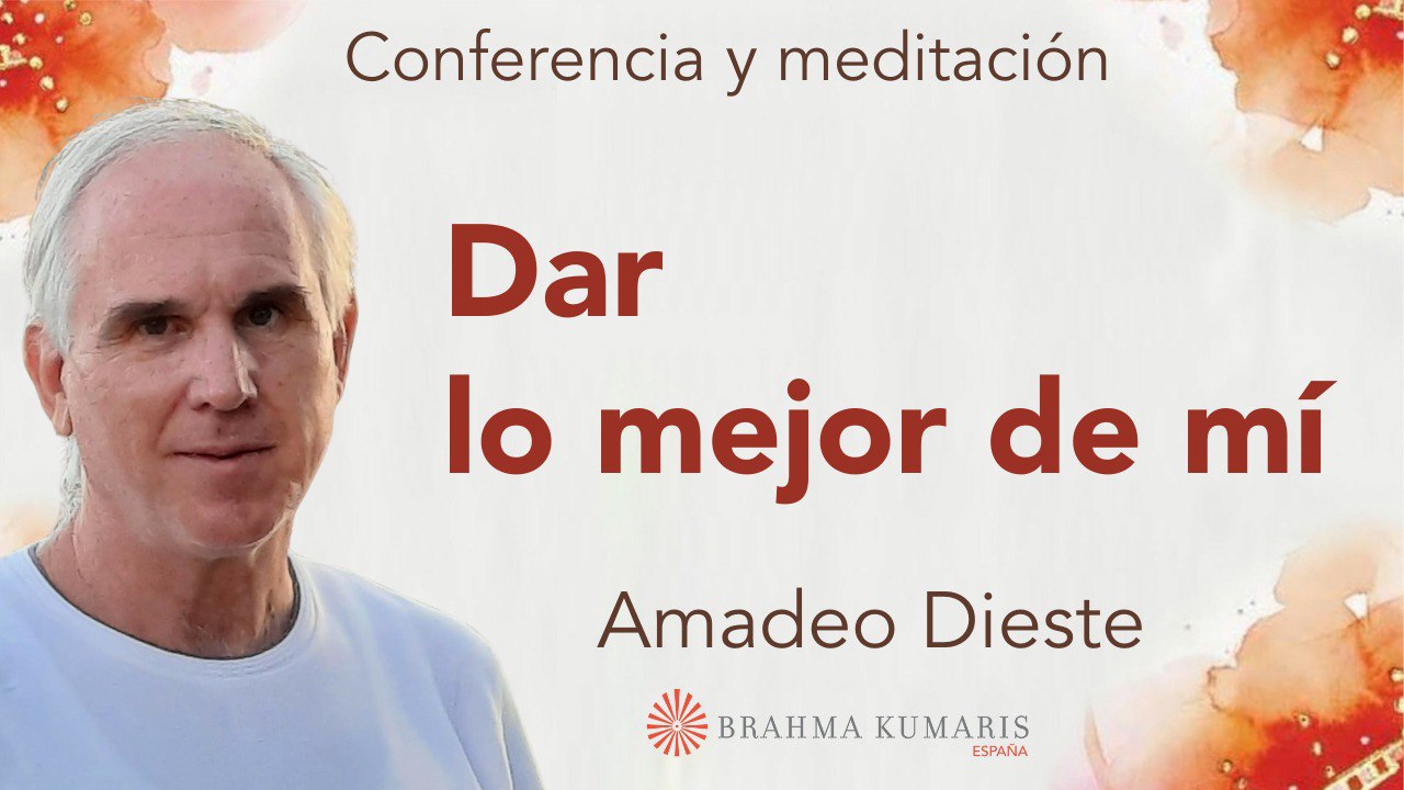 Meditación y conferencia:  Dar lo mejor de mí (8 Diciembre 2025)