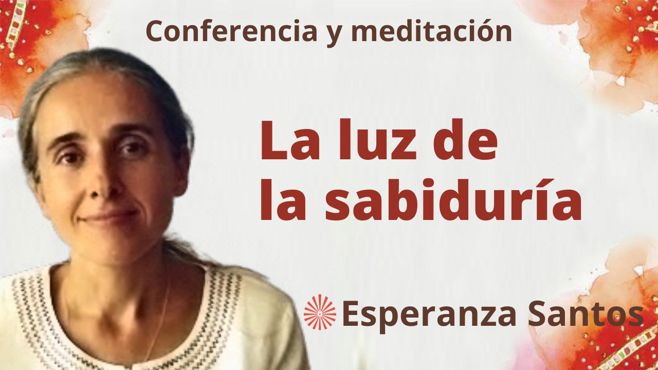 Meditación y conferencia: La luz de la sabiduría (15 Febrero 2023)