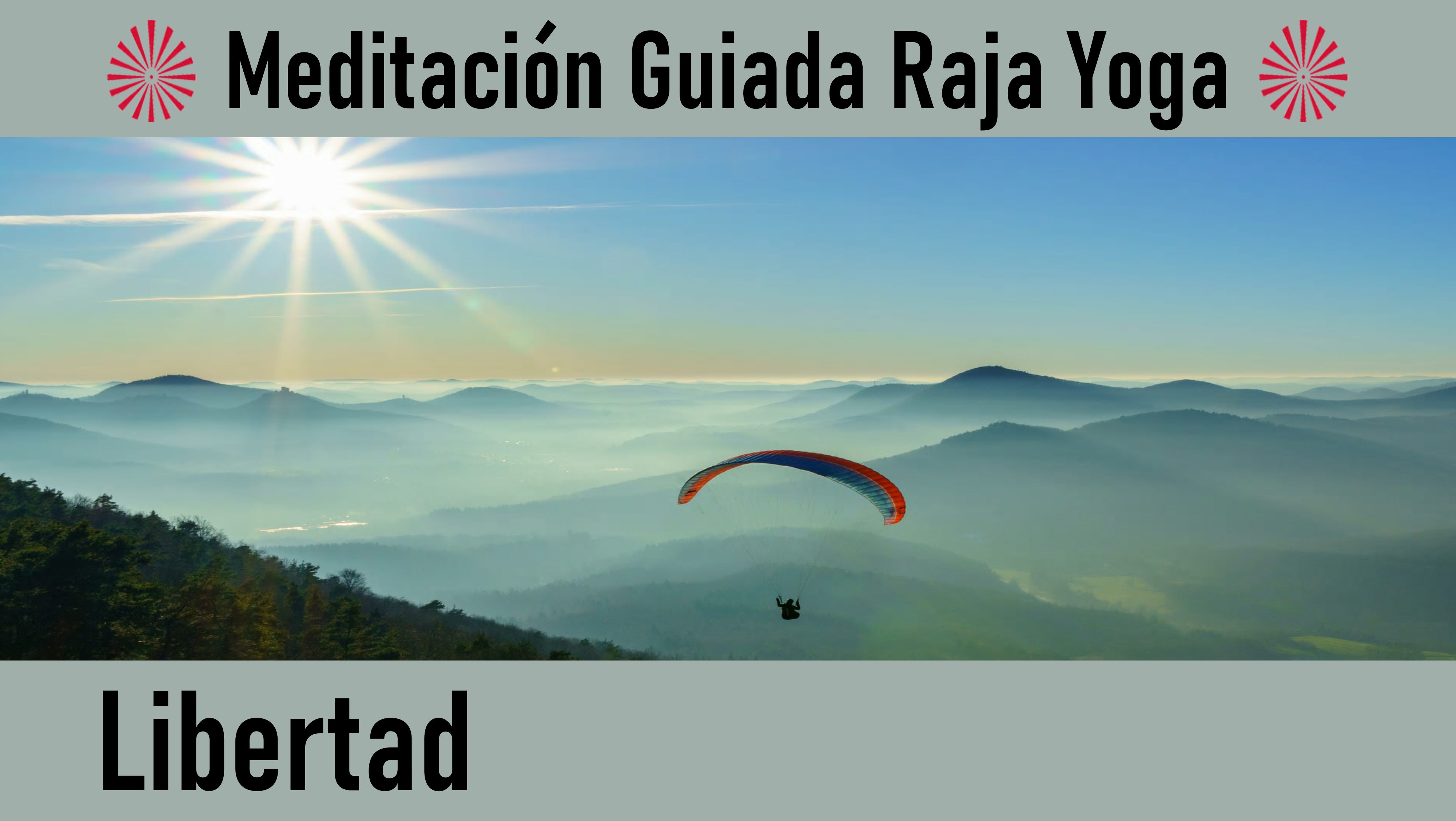Meditación Raja Yoga: Libertad (15 Mayo 2020) On-line desde Madrid