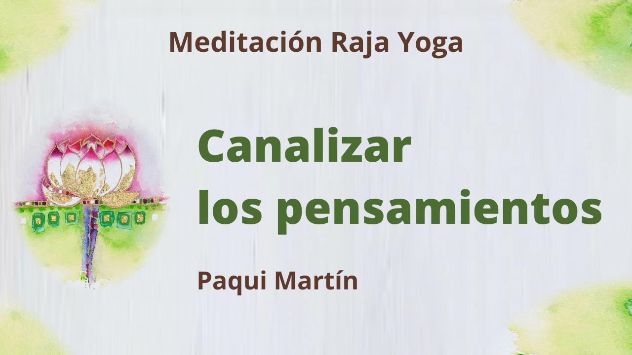 Meditación Raja Yoga: Canalizar los pensamientos (4 Mayo 2021) On-line desde Canarias