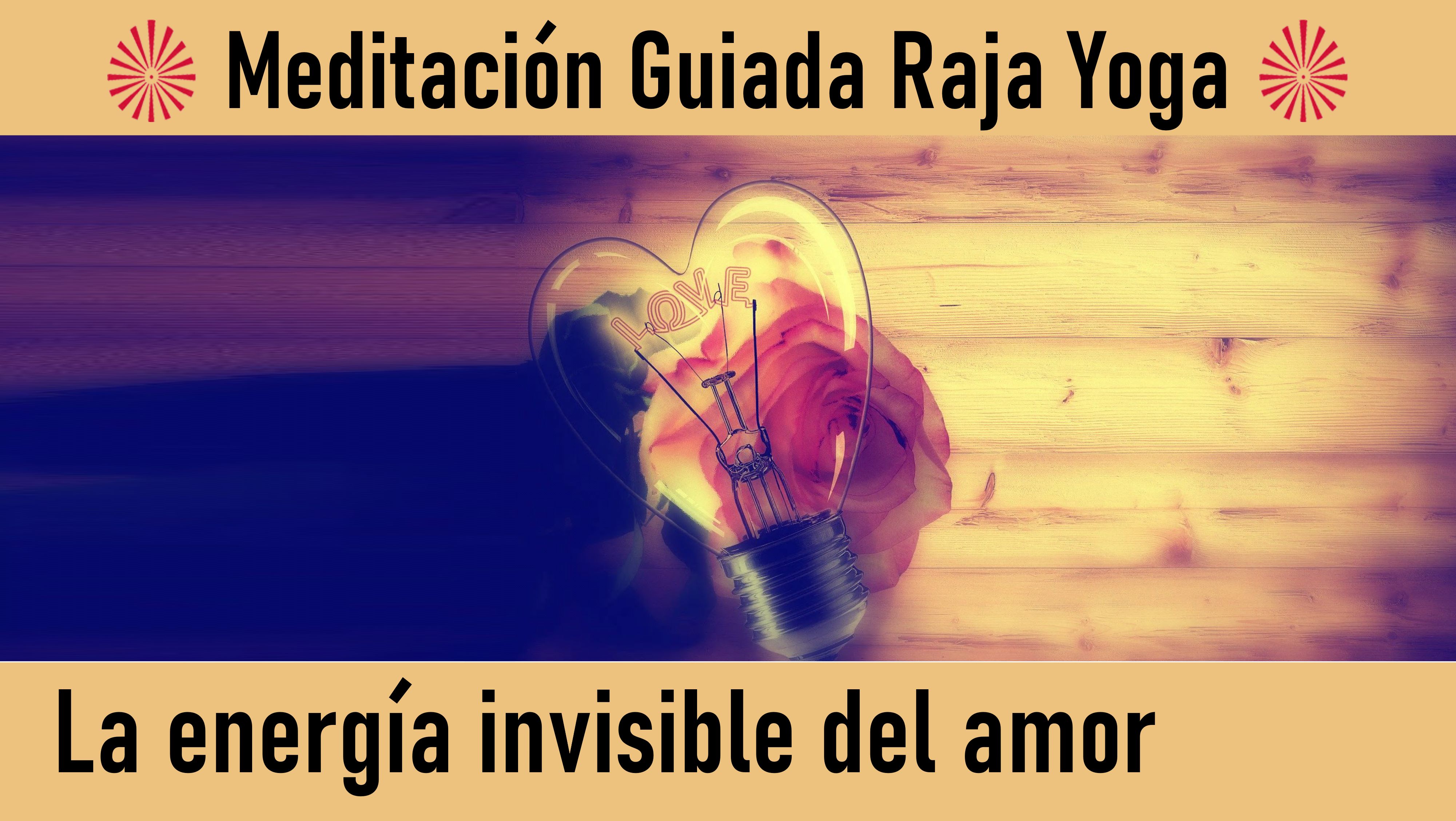 Meditación Raja Yoga: La energía invisible del amor (20 Julio 2020) On-line desde Madrid