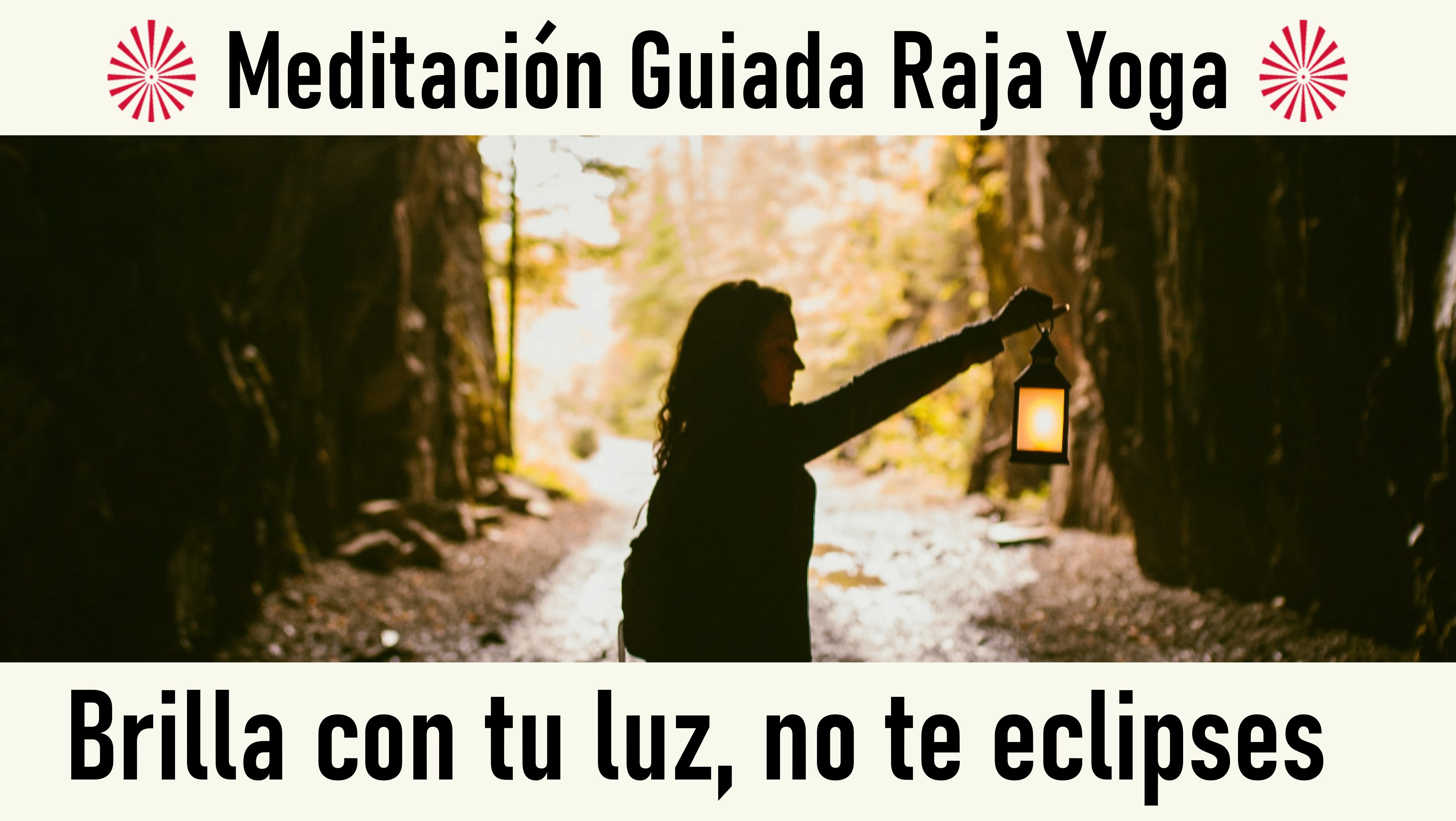 Meditación Raja Yoga: Brilla con tu luz, no te eclipses (3 Octubre 2020) On-line desde Valencia
