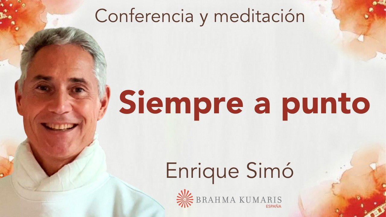 Meditación y conferencia: Siempre a punto (15 Diciembre 2023)