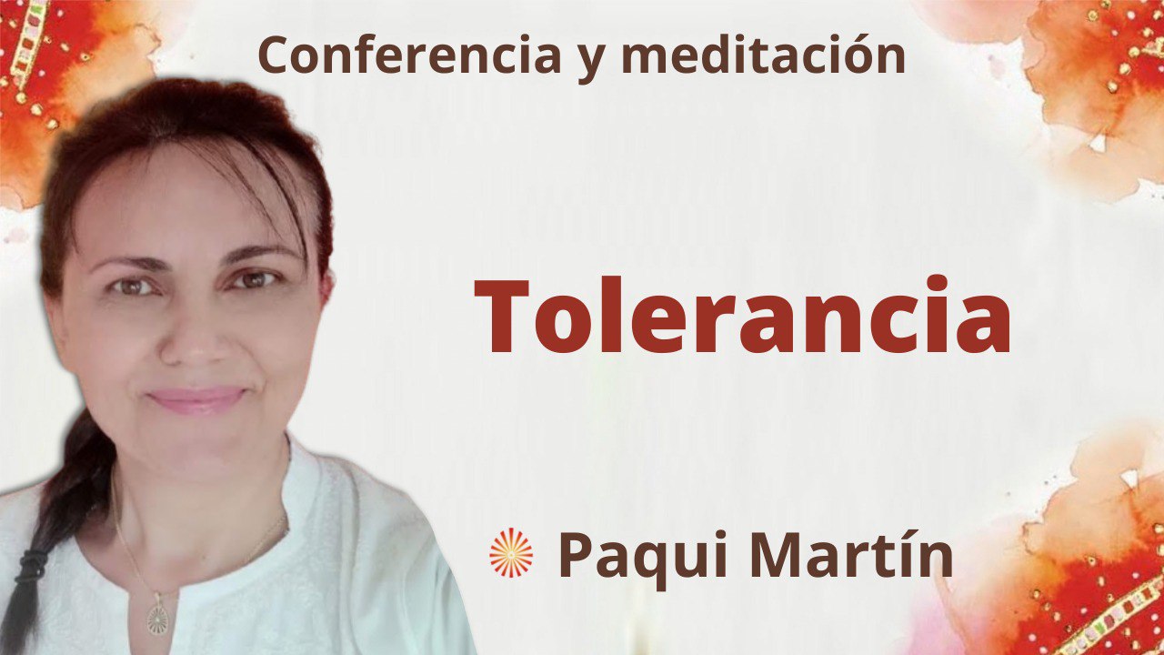 5 Julio 2022 Meditación y conferencia:  Tolerancia