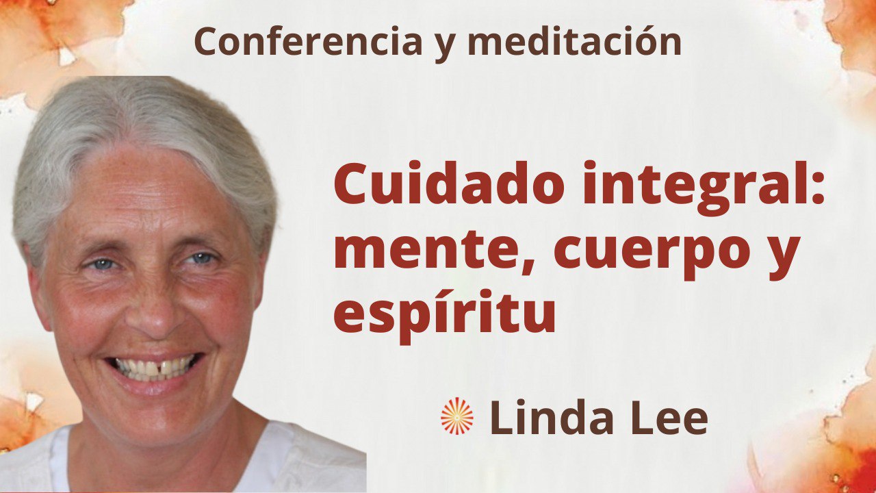 26 Octubre 2022 Meditación y conferencia:  Cuidado integral mente, cuerpo y espíritu