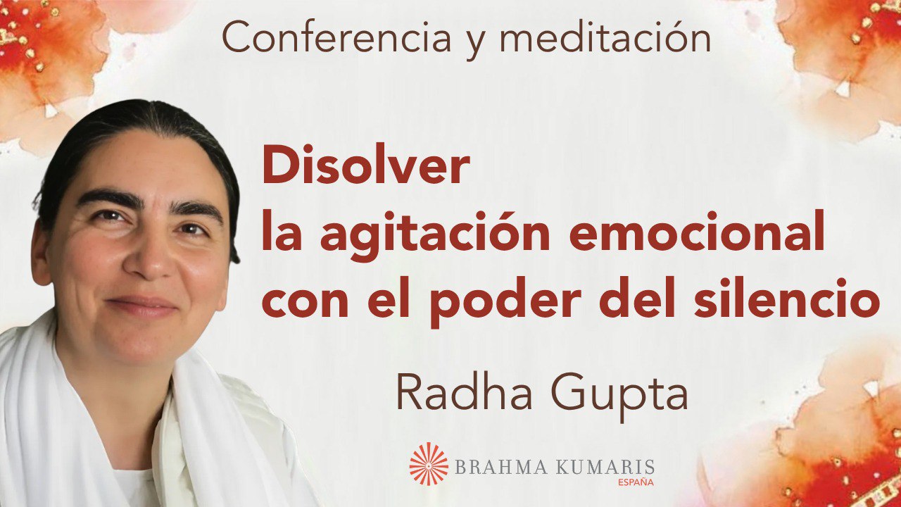 11 Octubre 2025 Meditación y conferencia:  Disolver la agitación de la mente con el poder del silencio
