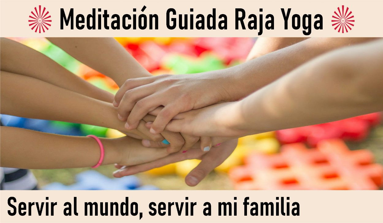 Charla y Meditación.Meditacion Raja Yoga: Servir al mundo, servir a la familia (9 Mayo 2020) On-line desde Valencia