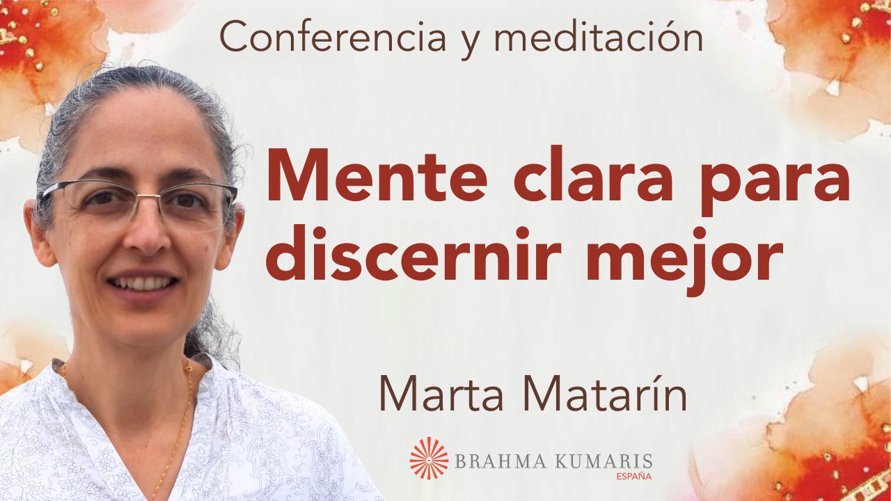 27 Marzo 2025  Meditación y conferencia: Mente clara para discernir mejor
