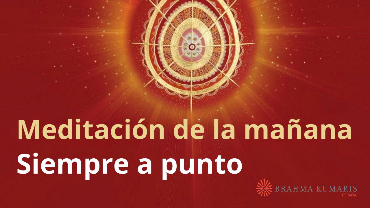 Meditación de la mañana:  Siempre a punto , con Marta Matarin