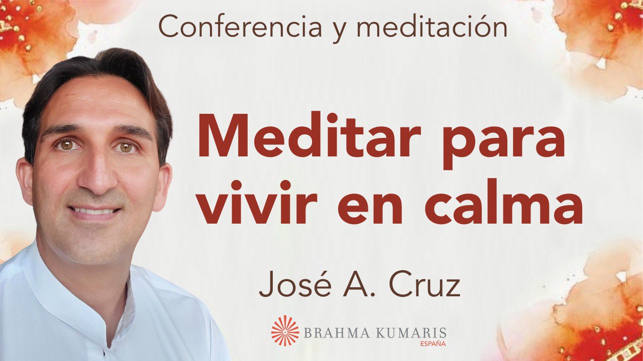 18 Septiembre 2024 Meditación y conferencia:  Meditar para vivir en calma