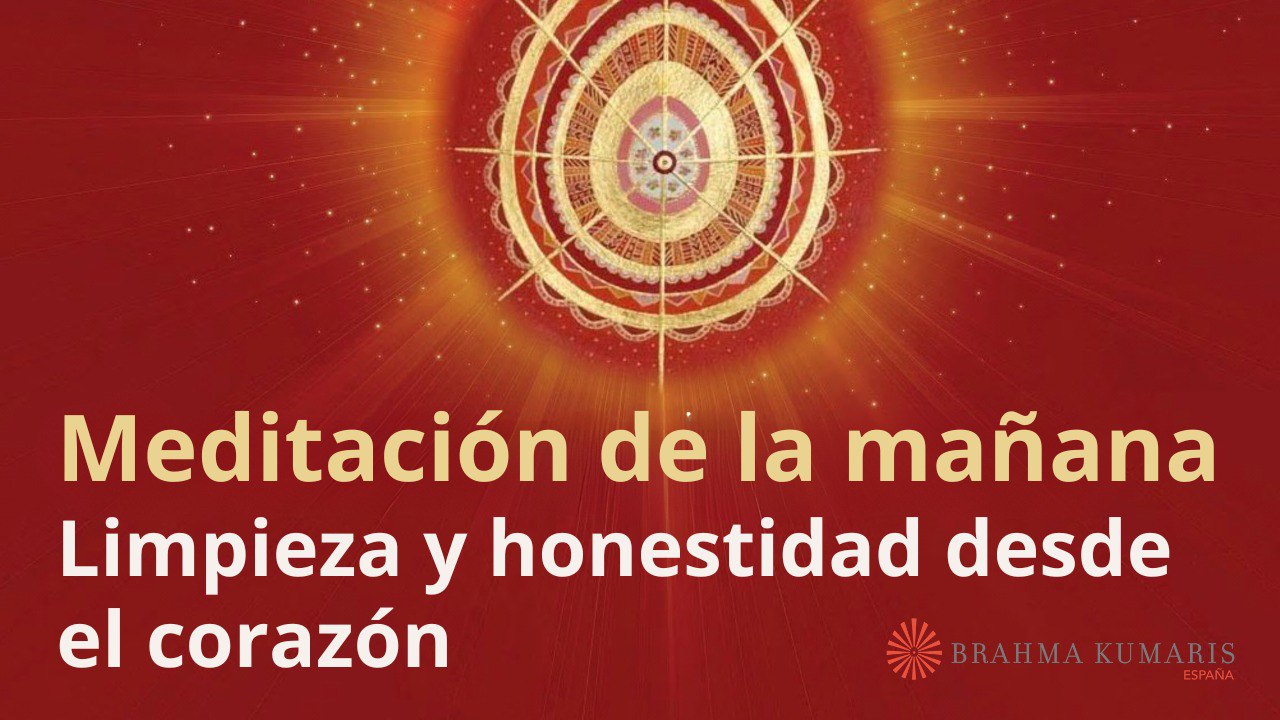 Meditación de la mañana: Limpieza y honestidad desde el corazón, con Esperanza Santos