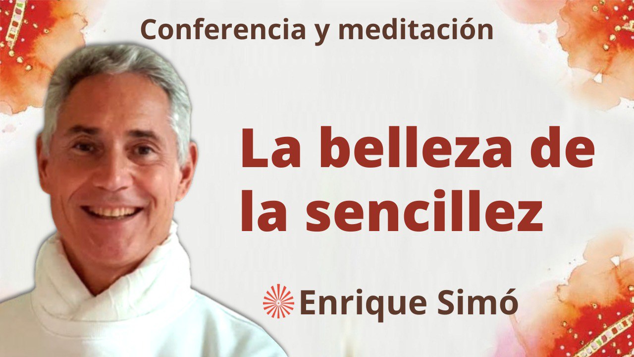 17  Marzo 2023 Meditación y conferencia: La belleza de la sencillez