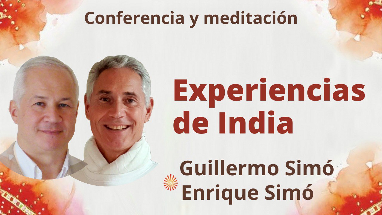 27 Noviembre 2022 Meditación y conferencia: Experiencias de India