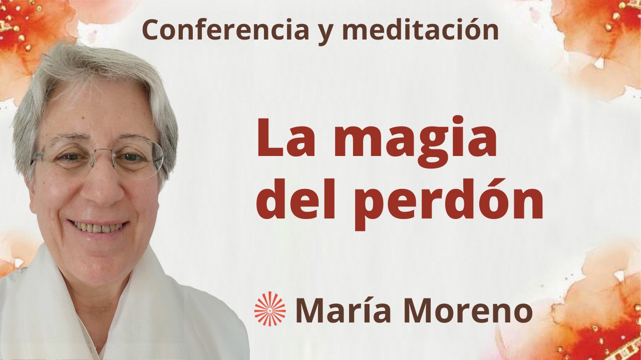 Meditación y conferencia:  La magia del perdón (3 Septiembre 2023)