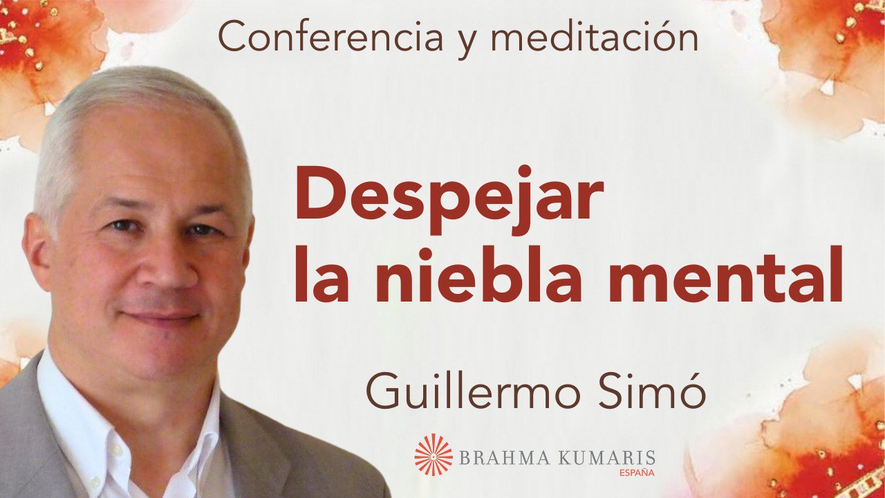 Meditación y conferencia:  Despejar la niebla mental (2 Enero 2024)