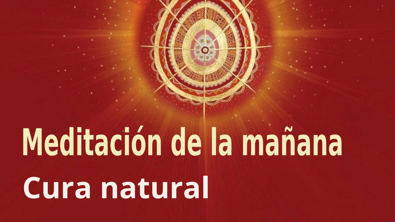 Meditación de la mañana:  Cura natural , con Esperanza Santos (14 Enero 2022)