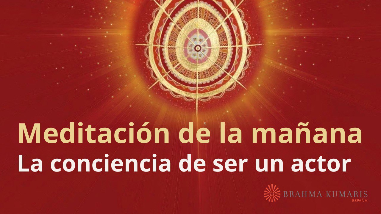 Meditación de la mañana:  La conciencia de ser un actor , con José Mari Barrero (22 Marzo 2025)