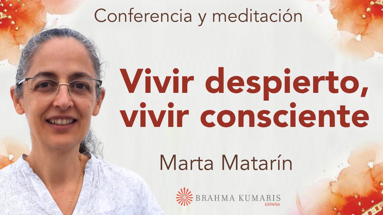 16 Octubre 2025 Meditación y conferencia: Vivir despierto, vivir consciente