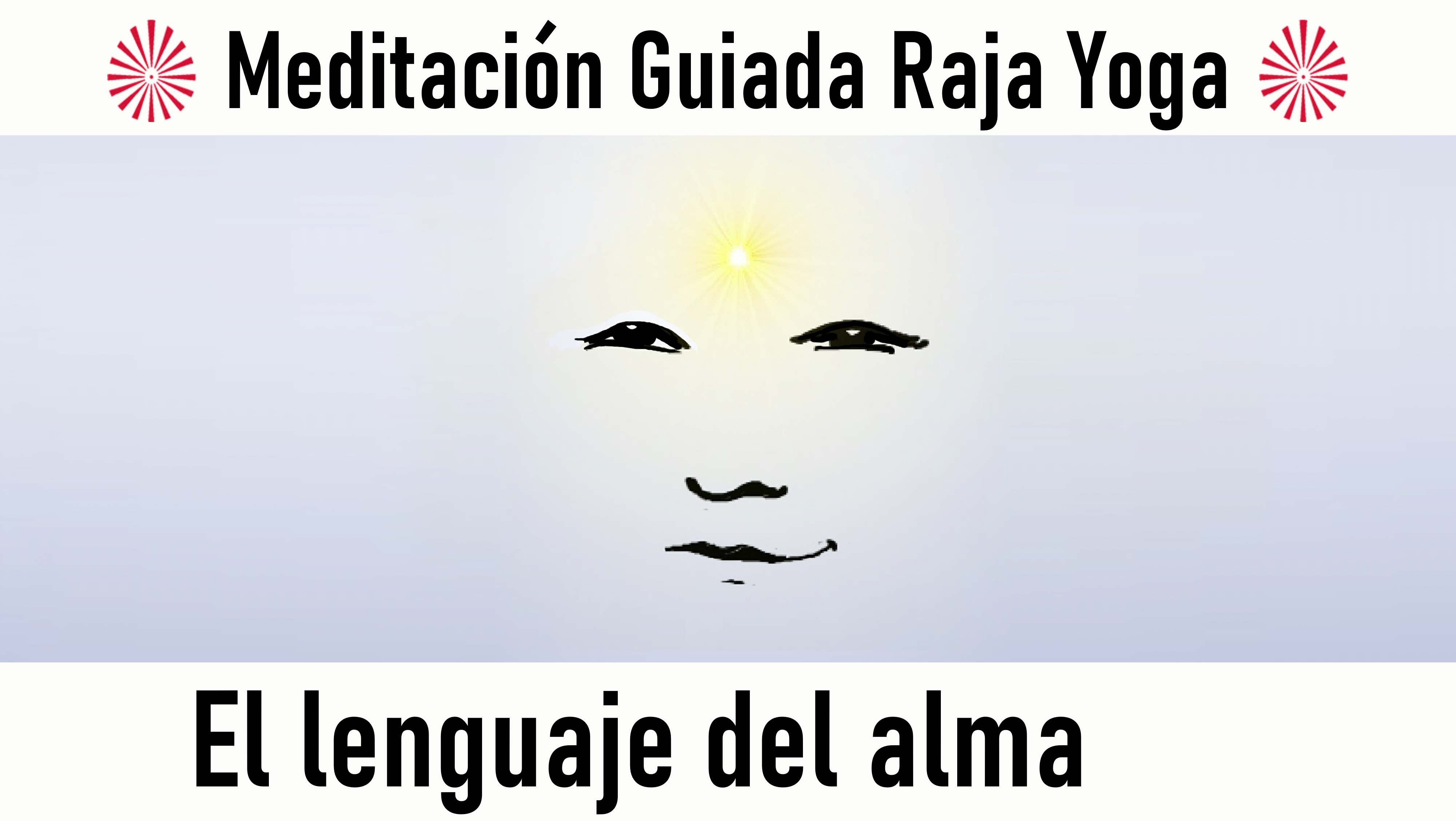 Meditación Raja Yoga: El lenguaje del alma (27 Agosto 2020) On-line desde Barcelona