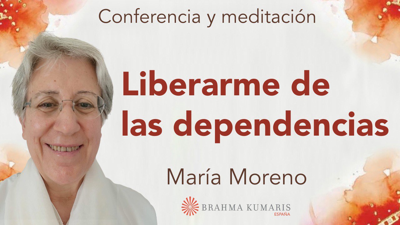 25 Enero 2026 Meditación y conferencia: Liberarme de las dependencias