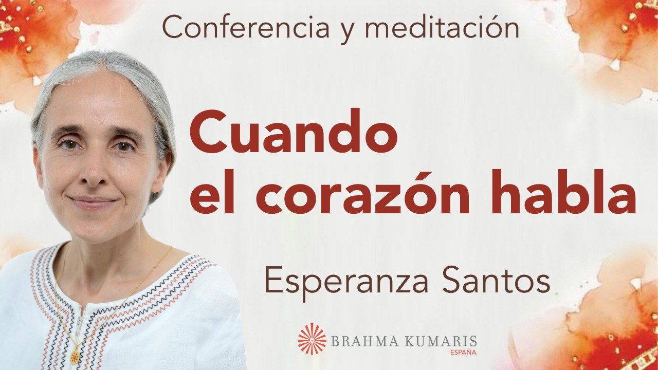 Meditación y conferencia: Cuando el corazón habla (26 Marzo 2025)