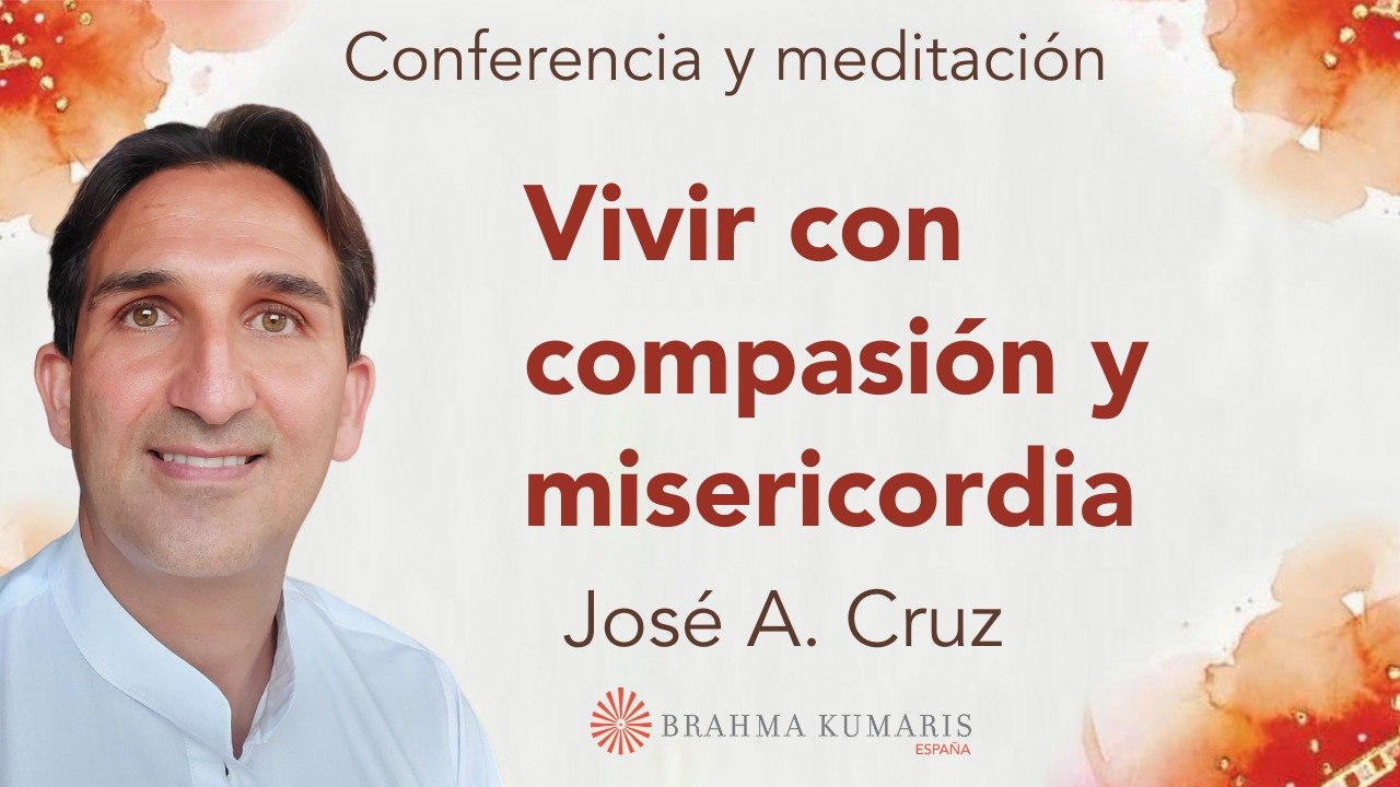 18 Marzo 2026  Meditación y conferencia: Vivir con compasión y misericordia