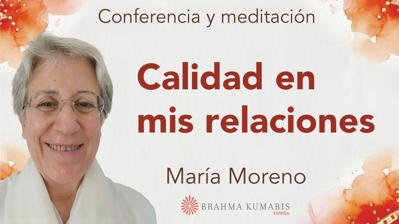 Meditación y conferencia: Calidad en mis relaciones (31 Mayo 2026)