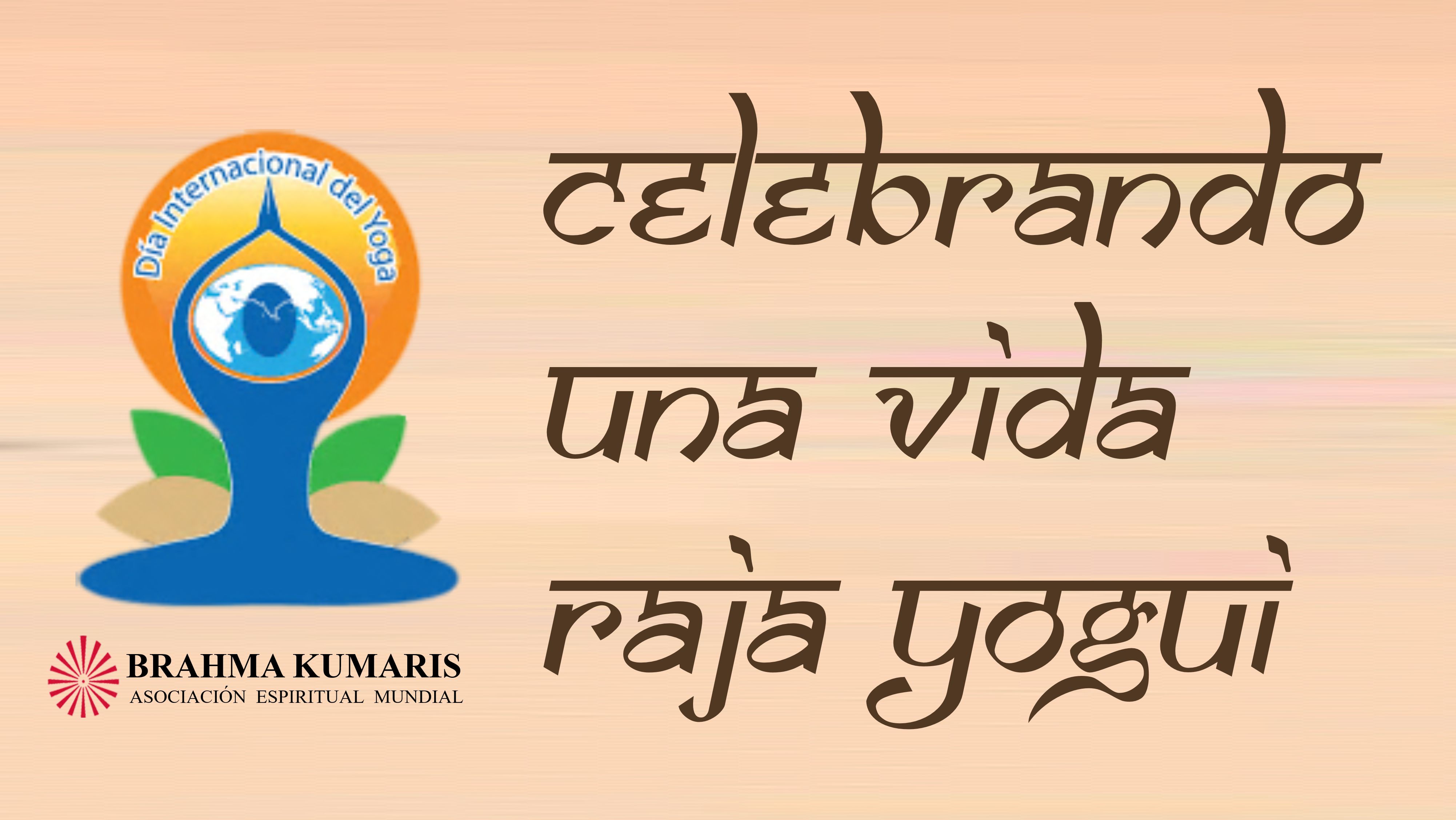 PROGRAMA ESPECIAL DÍA INTERNACIONAL del YOGA: “Celebrando una vida Raja Yogui”