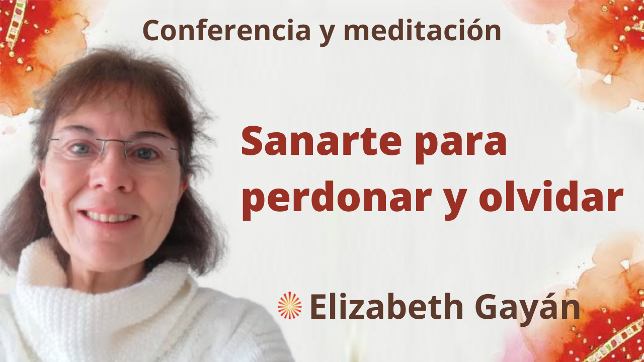 11 Septiembre 2021  Meditación y conferencia Sanarte para perdonar y olvidar