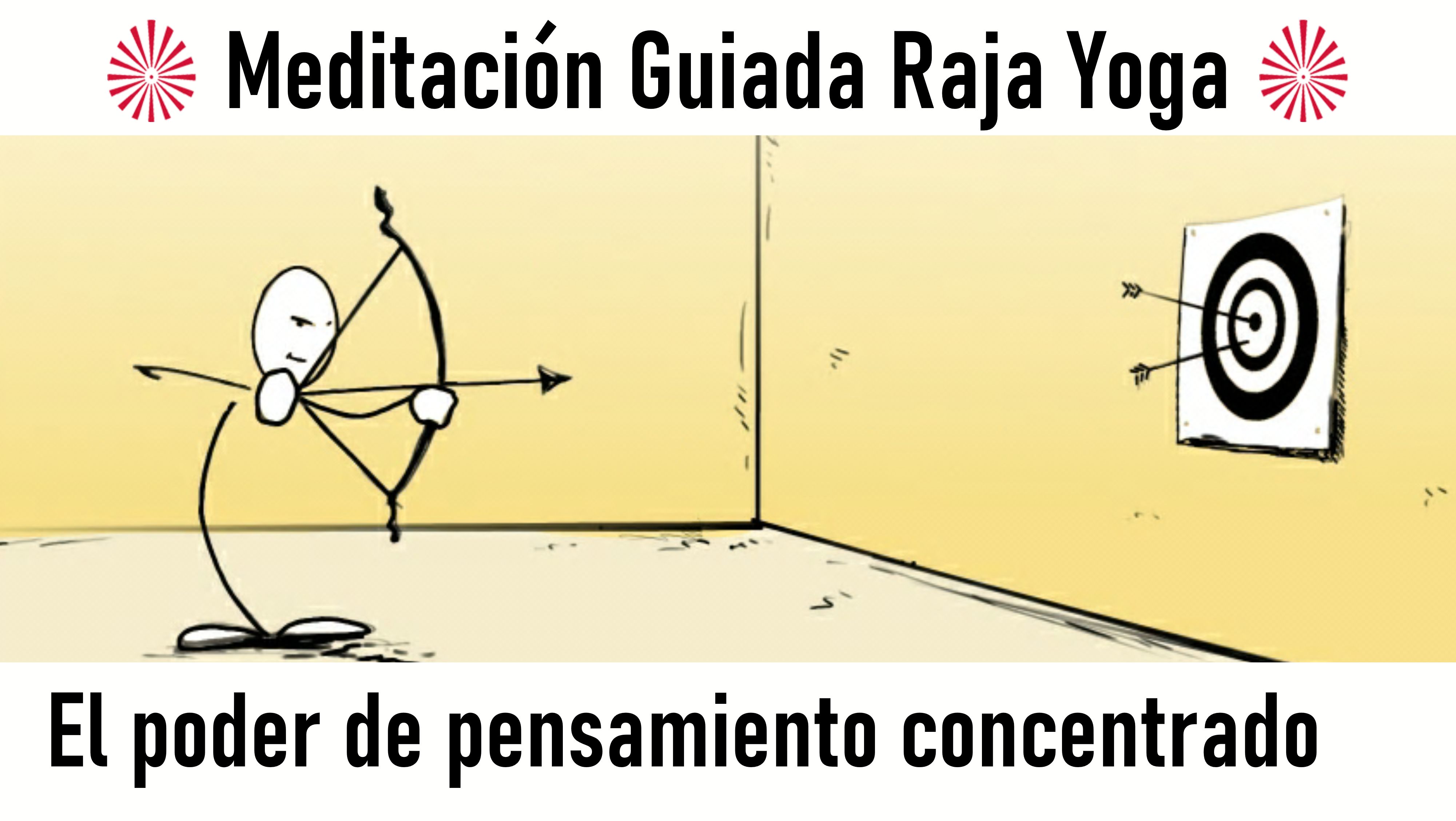 Meditación Raja Yoga:  El poder del pensamiento concentrado (14 Agosto 2020) On-line desde Barcelona