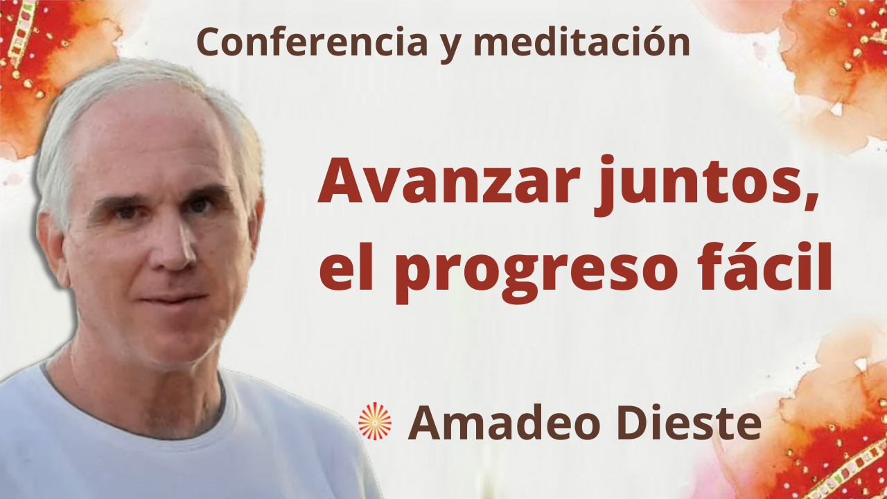 Meditación y conferencia:  Avanzar juntos, el progreso fácil (25 Noviembre 2021)