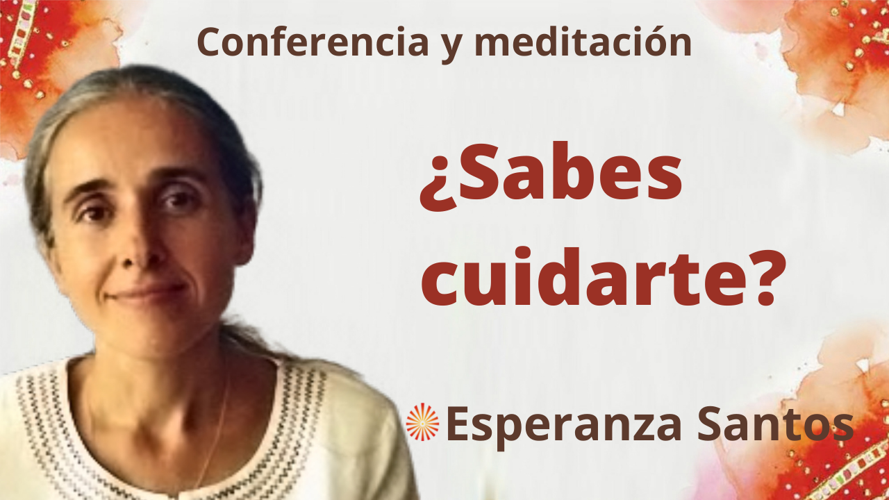 Meditación y conferencia: ¿Sabes cuidarte? (1 Diciembre 2021)