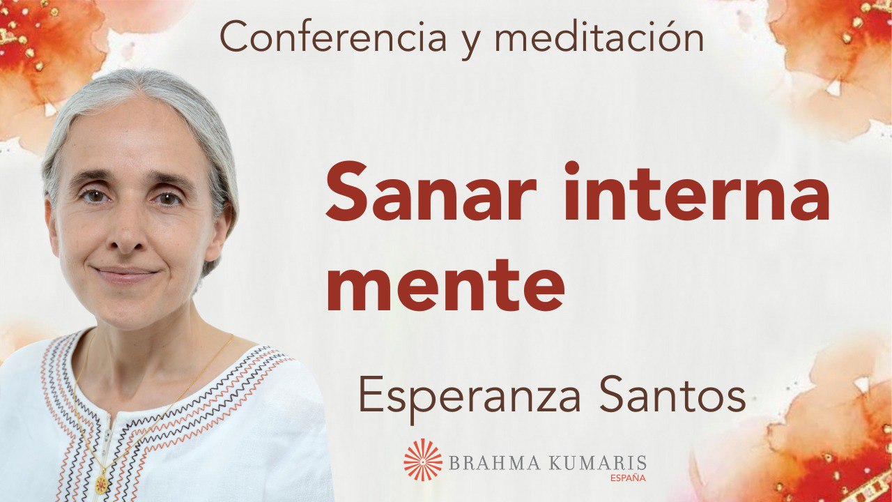 10 Febrero 2024 Meditación y conferencia: Sanar internamente