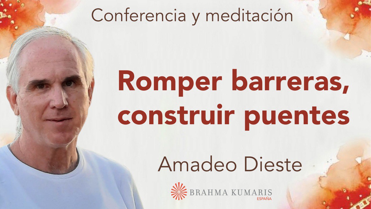 9 Marzo 2026 Meditación y conferencia:  Romper barreras, crear puentes