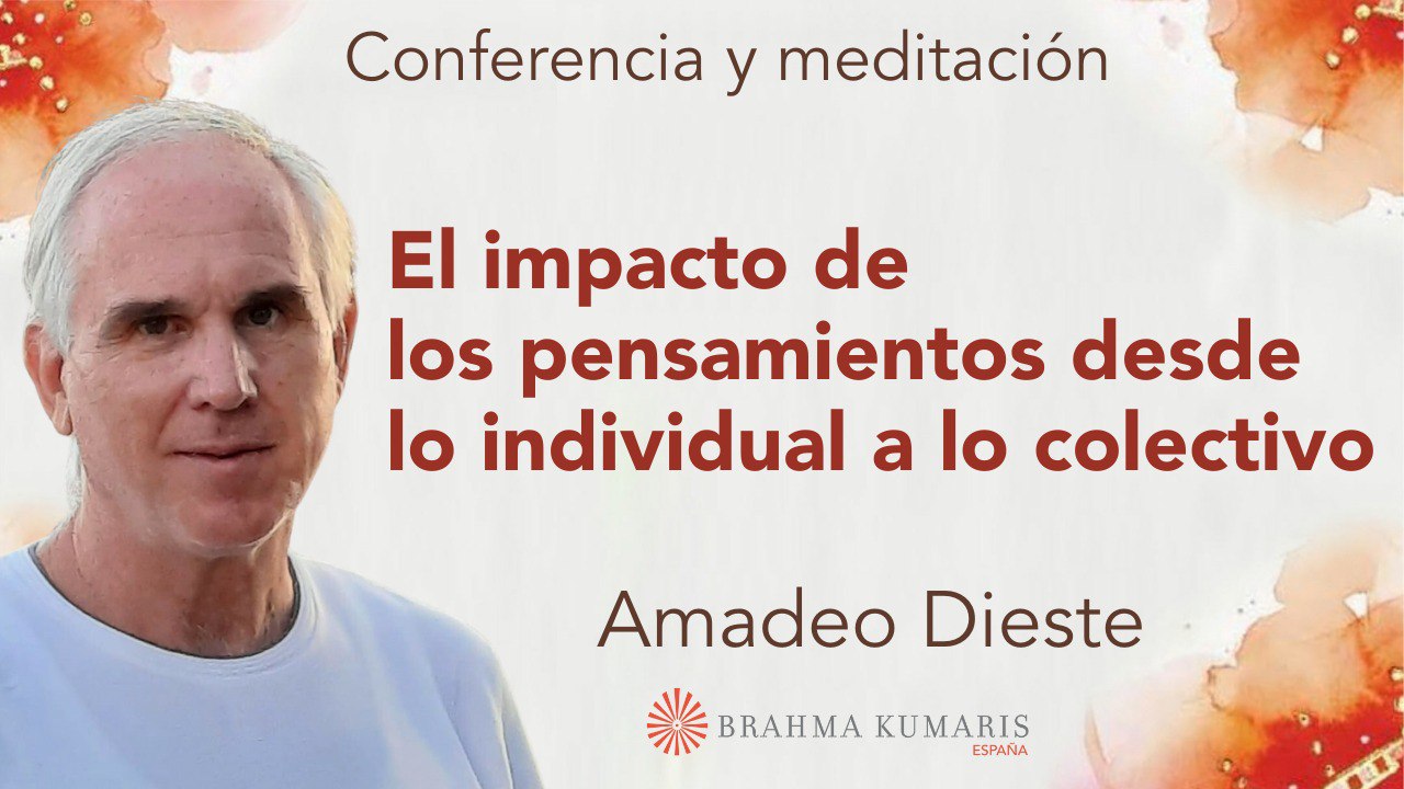 Meditación y conferencia:  El impacto de los pensamientos desde lo individual a lo colectivo (15 Julio 2025)