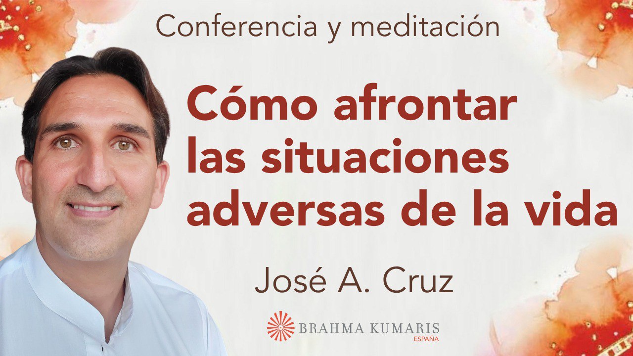 20 Octubre 2025  Meditación y conferencia: Cómo afrontar las situaciones adversas en la vida