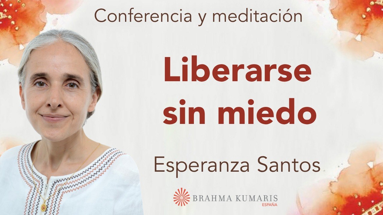 20 Mayo 2026  Meditación y conferencia: Liberarse sin miedo