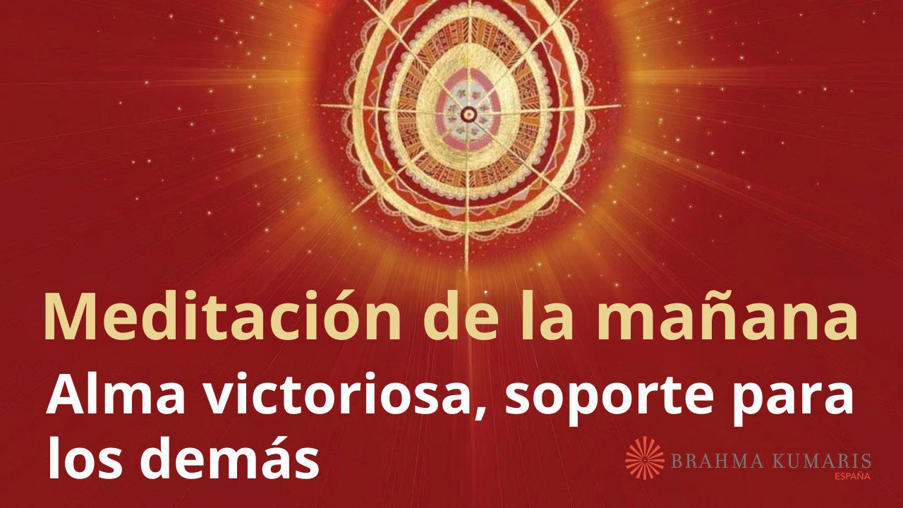 Meditación de la mañana:  Alma victoriosa, soporte para los demás, con Elizabeth Gayán (30 Octubre 2025)