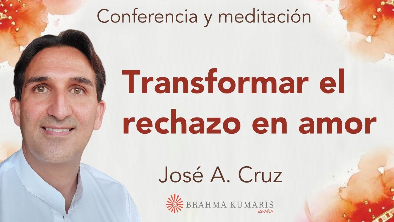 6 Mayo 2026  Meditación y conferencia: Transformar el rechazo en amor